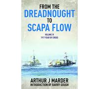 From the Dreadnought to Scapa Flow, Vol. 4: 1917 Year of Crisis