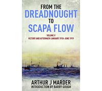 From the Dreadnought to Scapa Flow: Volume 5: Victory and Aftermath January 1918-June 1919 by Arthur Jacob Marder (30-May-2014) Paperback