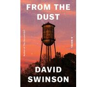 From the Dust : A Novel