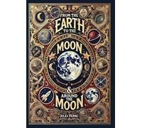 From the Earth to the Moon & Around the Moon (Collector's Edition) (Laminated Hardback with Jacket)