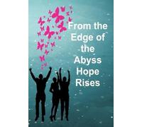 From the Edge of the Abyss Hope Rises