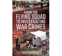 From the Flying Squad to Investigating War Crimes