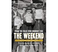 From the Folks Who Brought You the Weekend: An Illustrated History of Labor in the United States