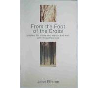 From the Foot of the Cross [Paperback] John Elliston [Paperback] John Elliston [Paperback] John Elliston [Paperback] John Elliston [Paperback] John Elliston [Paperback] John Elliston [Paperback] John Elliston [Paperback] John Elliston [Paperback] John Elliston [Paperback] John Elliston [Paperback] John Elliston [Paperback] John Elliston [Paperback] John Elliston [Paperback] John Elliston [Paperback] John Elliston [Paperback] John Elliston [Paperback] John Elliston [Paperback] John Elliston [Pape