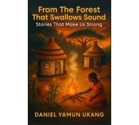 FROM THE FOREST THAT SWALLOWS SOUND: Stories That Make Us Strong