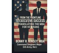 From the Frontline to Executive Success: An MBA Field Manual for Military Veterans