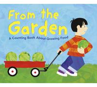 From the Garden : A Counting Book About Growing Food