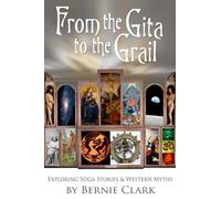 From the Gita to the Grail: Exploring Yoga Stories & Western Myths