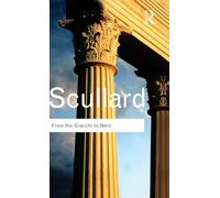 From the Gracchi to Nero: A History of Rome 133 BC to AD 68 (Routledge Classics)