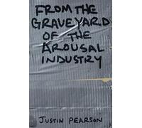 From the Graveyard of the Arousal Industry