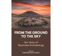 From the Ground to the Sky – Ten Years of Skyscape Archaeology – Equinox