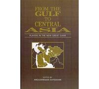 From the Gulf to Central Asia: Players in the New Great Game (Arabic & Islamic Studies)