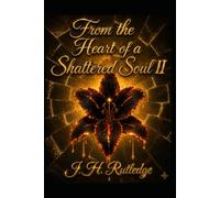 From the heart of a shattered soul II