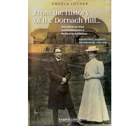 From the History of the Dornach Hill…: Marie Steiner-von Sivers and the Development of the Arts at the Goetheanum - Reminiscences, Biography, Documentation -1902-1948