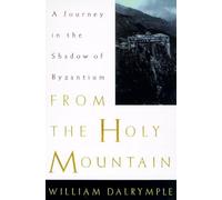 From the Holy Mountain: A Journey Among the Christians of the Middle East