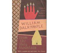 From the Holy Mountain: A Journey in the Shadow of Byzantium