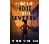 FROM THE HOOD TO THE BOARDROOM