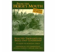 From the Horse's Mouth: Selected Thoughts on Small-Unit Leadership