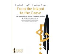 From the Inkpot to the Grave The Importance of Seeking Knowledge of Islam
