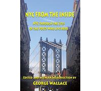 From the Inside: NYC through the Eyes of the Poets Who Live Here