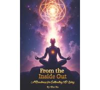 From the Inside Out: A Roadmap for Cultivating 5D Living