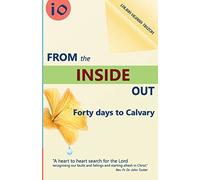 From the Inside Out: Forty days to Calvary