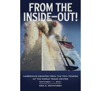 From the Inside Out: Harrowing Escapes from the Twin Towers of the World Trade Center