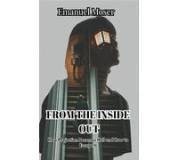 FROM THE INSIDE OUT: How Projection Becomes Hell and How to Escape It (THE WORLD BEHIND YOUR EYES)