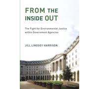 From the Inside Out: The Fight for Environmental Justice within Government Agencies (Urban and Industrial Environments)