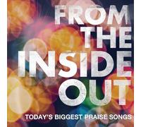 From the Inside Out: Today's Biggest Praise Songs