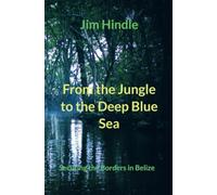 From the Jungle to the Deep Blue Sea: Securing the Border in Belize