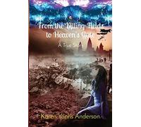 From the Killing Fields to Heaven's Gate: A True Story