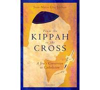 From the Kippah to the Cross: A Jew's Conversion to Catholicism