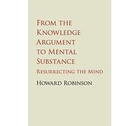 From the Knowledge Argument to Mental Substance: Resurrecting The Mind