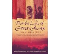 From the Land of Green Ghosts: A Burmese Odyssey