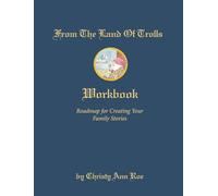From the Land of Trolls Workbook: Roadmap for Creating Your Family Legacy