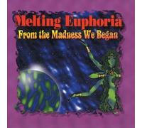 From the Madness We Began by MELTING EUPHORIA (2013-09-10)