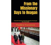 From the Missionary Days to Reagan: US-China Policy: A Kremlin Analysis During the Sino-Soviet Split (Marxism Made Cheap)