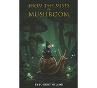 From The Mists Of Mushrooms
