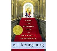 From the Mixed-up Files of Mrs Basil E. Frankweiler