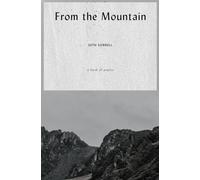 From the Mountain: A Book of Poems about the Joy and Sadness in the Human Experience