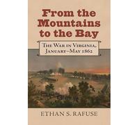 From the Mountains to the Bay: The War in Virginia, January-May 1862 (Modern War Studies)