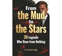 From the Mud to the Stars: 【Live a Legendary Life of Your Own】