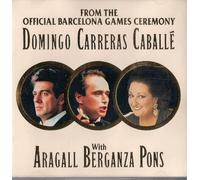 From The Official Barcelona Games Ceremony: Domingo, Carreras, Caballe, With Aragall Berganza Pons by Domingo, Carreras, Caballe (1992) Audio CD