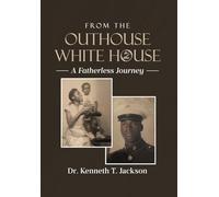 From the Outhouse to the White House: A Fatherless Journey