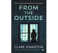 From The Outside: a gripping and emotional psychological suspense