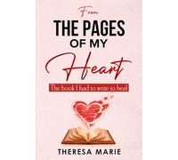 From the Pages of My Heart: The Story I Had to Write to Heal