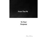 From the Pit to Your Purpose