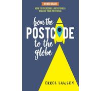 From the Postcode to the Globe: How to overcome limitations and realise your potential