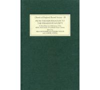From the Reformation to the Permissive Society: A Miscellany in Celebration of the 400th Anniversary of Lambeth Palace Library (Church of England Record Society)